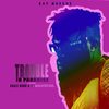 Trouble In Paradise (feat. Khazi Bobo & Dj Makaydesoul) - Kay Murdur&Khazi Bobo&Dj Makaydesoul