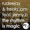 The Rhythm is Magic (Rudeejay & Freaks Jam Radio) - Rudeejay&freaks jam&Jenny B