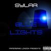 Blue Lights (Explicit) - Sylar