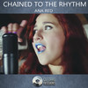 Chained To The Rhythm - Cotorro Sessions&Ana Red
