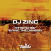 Bring the Danger - DJ Zinc