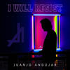 I Will Resist - Juanjo Andujar