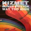 Way Too High(feat. Blimes Brixton) (Explicit) - KizMet&Blimes Brixton