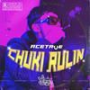 Chuki Rulin (Explicit) - Acetrue