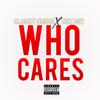 Who Cares(Prodbya) (Explicit) - Nex V$t&Cloudy Nueve