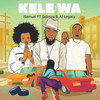 Kele Wa - iSamuel&Selimax&AJ Legacy