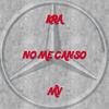 No Me Canso (Explicit) - Kra