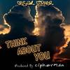 Think About You (Explicit) - Cesar Cipher