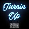 Turnin up (Explicit) - Signs