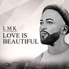 Love Is Beautiful - LMK&Caltonic SA