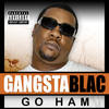 Go Ham - Gangsta Blac