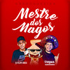 Mestre dos Magos(feat. Dj Felipe Único)(Arrochadeira) (Explicit) - Turma do Cangaceiro