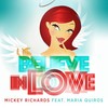 Believe in Love (Deep Edition) - Mickey Richards&Maria Quiros