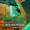 Need Your Medicine (Original Mix) - Gregor Le Dahl&Mansy&Dan S.&Nathalie