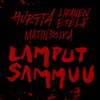 Lamput Sammuu(feat. Likanen Etelä & Matinpoika) - Hurtta