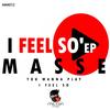 I Feel So (Original Mix) - Masse