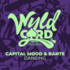 Dancing - Capital Mood&Bante