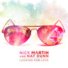 Looking For Love - Nick Martin&Nat Dunn