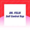 Self Control / Self Rap (Remix Short Version) - Dr. Felix