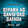 Separa As Santa Das Safada (Explicit) - MC Yuri&Mc Bryan ss&DJ Giovanne Mandelão&Mc Fb