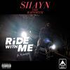 Ride With Me (Explicit) - Shayn the RapSmith&Nytelife