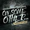 On Some Other... - Young P Livin Proof&Fokis&cortez