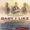 Baby I Like(feat. Tico el Inmigrante) - DANPRO&LOS EMPLEADORES&Tico El Inmigrante