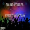 Party Everyday - Sound Forces