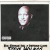 Steve Wilkos(feat. Detwan Love) (Explicit) - BigSavageDel&Detwan Love