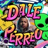 Dale Perreo - Musicologo Y Menes&Los de la Nazza&Uriel Produce&Nandox&Ehybi M