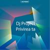 Privirea ta (Italian Version) - DJ Project