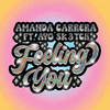 Feeling You (feat. Ayo Sk3tch) - Amanda Carrera&AYO SK3TCH