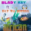 African (feat. Nay Wa Mitego) (Explicit) - Blad key&Nay Wa Mitego