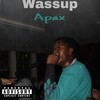 Wassup (Explicit) - Apax 