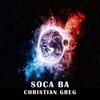 Soca Ba(feat. Christian Greg) - Electro Zone&Christian Greg
