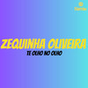 Te Olho no Olho (Explicit) - Zequinha Oliveira&Canal Remix