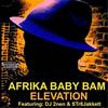 Elevation(feat. DJ 2nen & Str8jakkett) (Explicit) - Afrika Baby Bam&DJ 2nen&Str8jakkett