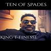 TEN OF SPAES - King T-Finesse