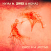 Once in a Lifetime (Explicit) - NYMA&2WEI&Honas