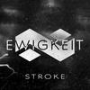 Ewigkeit - Stroke