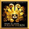 Follow the Sun - Realm of House