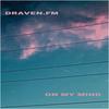 on my mind (Explicit) - draven.fm