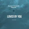 Loved by YOU (feat. Harold Maesulia) - Elexter Jr&Harold Maesulia