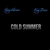Cold Summer(feat. King Dono) (Explicit) - Young Famous&KING DONO