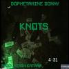 Knot$ (Explicit) - Dope Donny&Dophetamine Donny