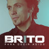 Para Decir Adiós - Brito