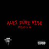 Aues füre Vibe (Explicit) - Prijo&VV