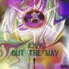 Out The Way (Explicit) - Ajvy