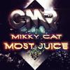 Most Juice (Original Mix) - Mikky Cat