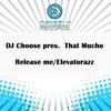 Release Me - Dj Choose&That Mucho